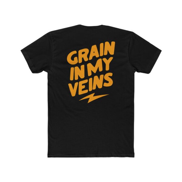 Grain In My Veins T-Shirt